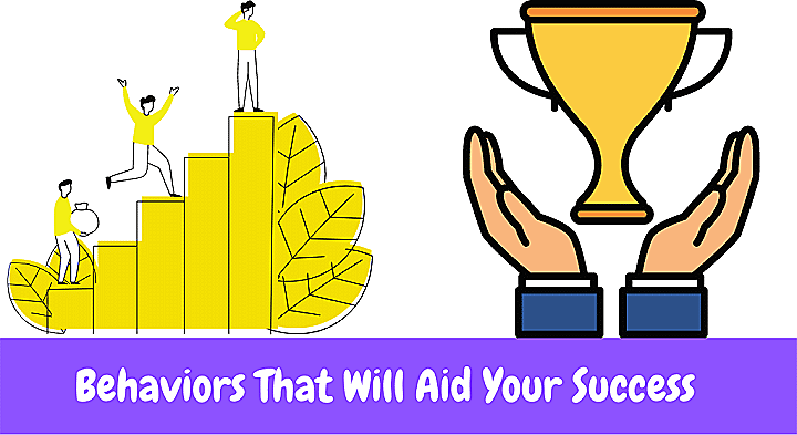 Behaviors That Will Aid Your Success