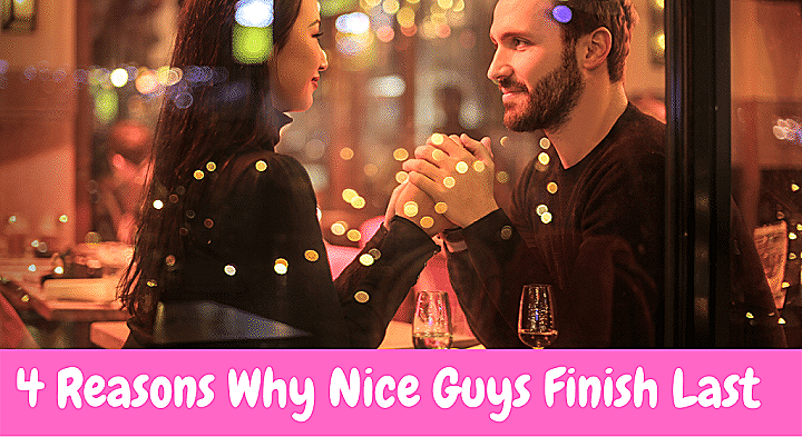 4 Reasons Why Nice Guys Finish Last