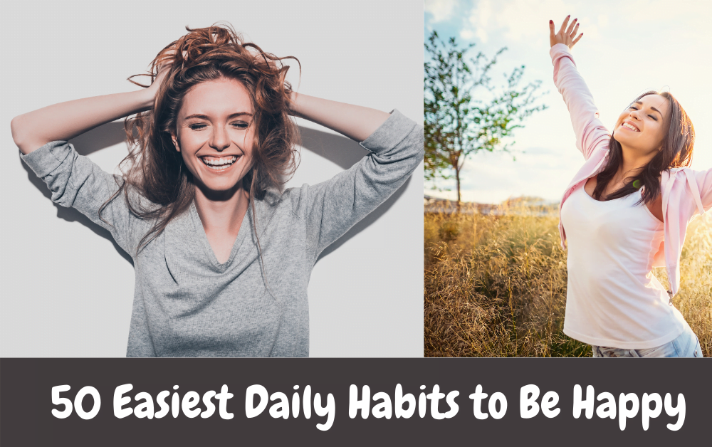 50 Easiest Daily Habits to Be Happy