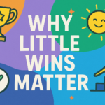 Why Little Wins Matter